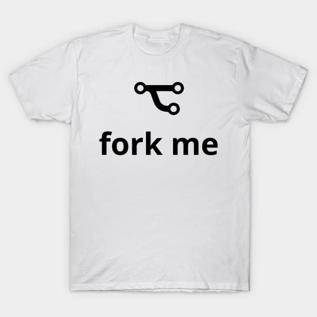 Fork Me - Git Graphic T-Shirt by hipstuff